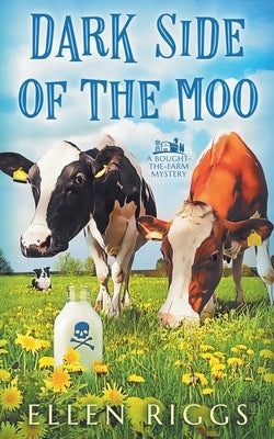 Dark Side of the Moo by Riggs, Ellen