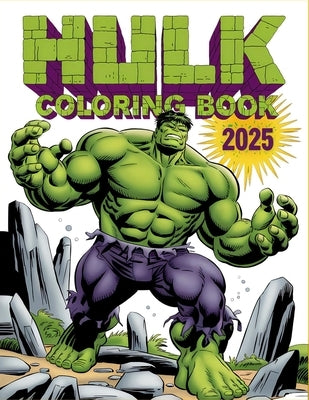 HULK Coloring Book: Edition 2025 - Amazing Fun Coloring Adventures for Kids, Draw Deluxe by Ish Belk