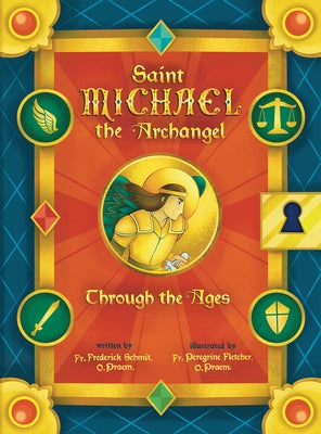 Saint Michael the Archangel Through the Ages by Schmit O. Praem, Fr Frederick
