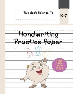 Handwriting Practice Paper K-2: The Little Monster Kindergarten writing paper with dotted lined sheets for ABC and numbers learning for girls 128 page by Blum, Ingo