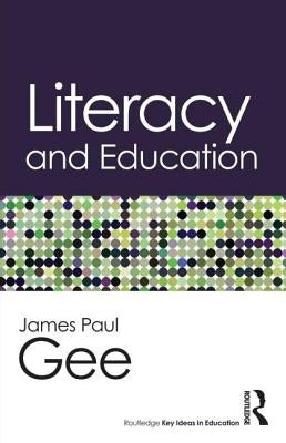 Literacy and Education by Gee, James Paul