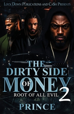 The Dirty Side Of Money 2: Root Of All Evil by Prince