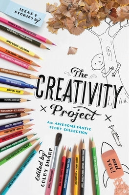 The Creativity Project: An Awesometastic Story Collection by Sharp, Colby