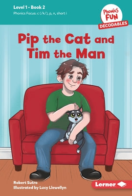 Pip the Cat and Tim the Man: Book 2 by Sutro, Robert