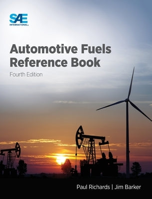 Automotive Fuels Reference Book, Fourth Edition by Richards, Paul