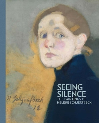 Seeing Silence: The Paintings of Helene Schjerfbeck by Amory, Dita