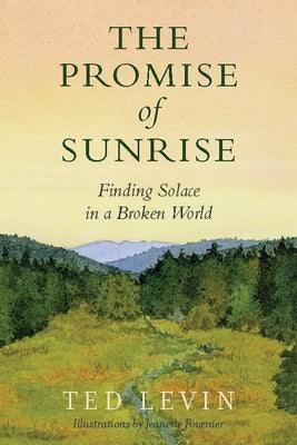 The Promise of Sunrise: Finding Solace in a Broken World by Levin, Ted