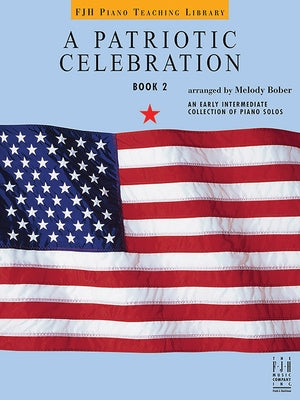 A Patriotic Celebration, Book 2 by Bober, Melody