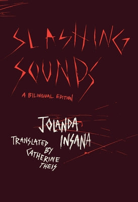 Slashing Sounds: A Bilingual Edition by Insana, Jolanda