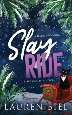 Slay Ride: A Dark Rom-Com by Biel, Lauren