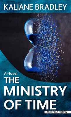 The Ministry of Time by Bradley, Kaliane