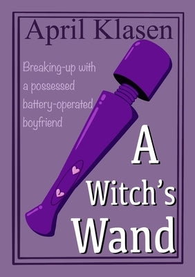 A Witch's Wand by Klasen, April