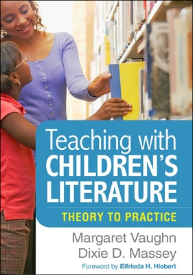 Teaching with Children's Literature: Theory to Practice by Vaughn, Margaret