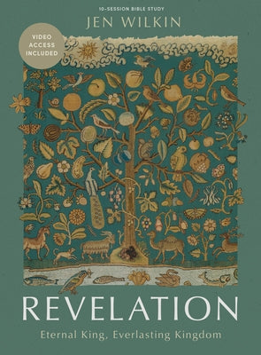 Revelation - Bible Study Book with Video Access: Eternal King, Everlasting Kingdom by Wilkin, Jen
