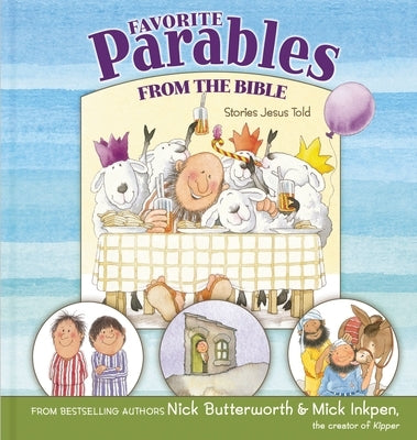Favorite Parables from the Bible: Stories Jesus Told by Butterworth, Nick
