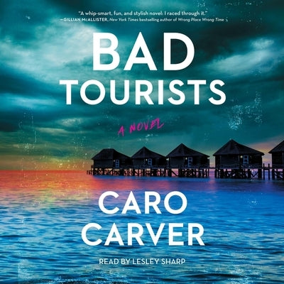 Bad Tourists by Carver, Caro
