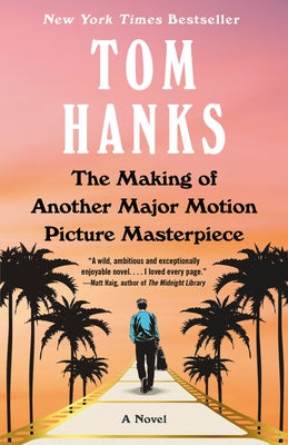 The Making of Another Major Motion Picture Masterpiece by Hanks, Tom