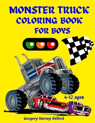Monster Truck coloring book for boys: Great gift for boys ages 4-8,2-4,6-10,6-8,3-5(US Edition).Perfect for toddlers Kindergarten and preschools (Kids by Oxford, Gregory Harvey