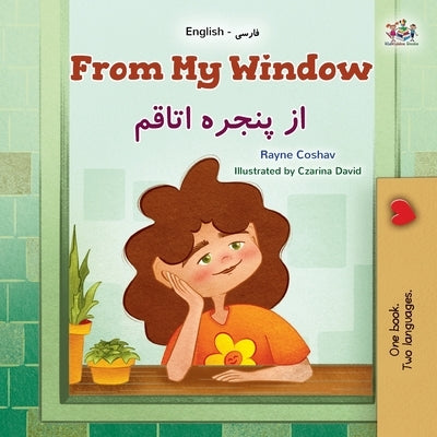 From My Window (English Farsi Bilingual Kids Book) by Coshav, Rayne