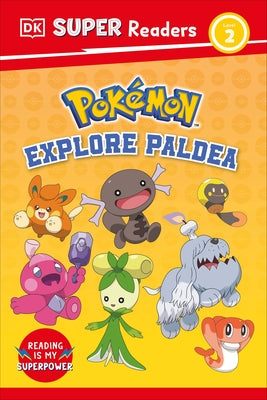 DK Super Readers Level 2 Pokémon Explore Paldea by DK
