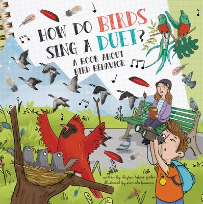 How Do Birds Sing a Duet?: A Book about Bird Behavior by Grider, Clayton