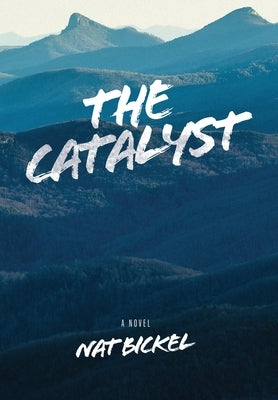 The Catalyst by Bickel, Nat