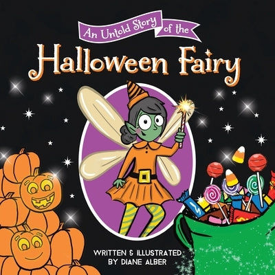 An Untold Story of the Halloween Fairy by Alber, Diane