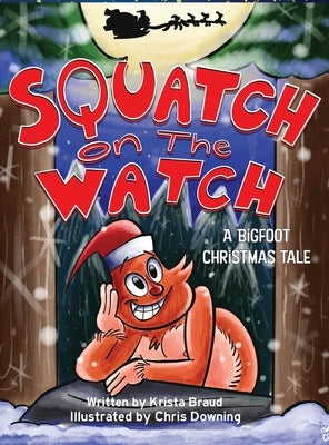 Squatch on the Watch by Braud, Krista