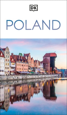 DK Poland: Must-See Sights. Culture & History. Detailed Maps & Tours. Covers Warsaw, Kraków, Gdansk, Wroclaw, & by Dk Travel