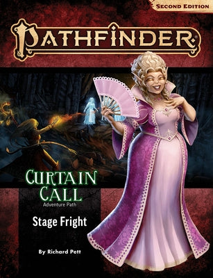 Pathfinder Adventure Path: Stage Fright (Curtain Call 1 of 3) (P2) by Pett, Richard