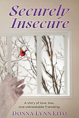 Securely Insecure by Lito, Donna Lynn