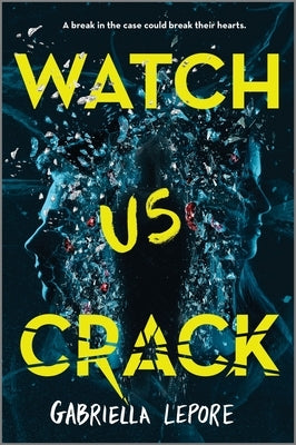 Watch Us Crack by Lepore, Gabriella