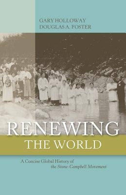 Renewing the World by Holloway, Gary