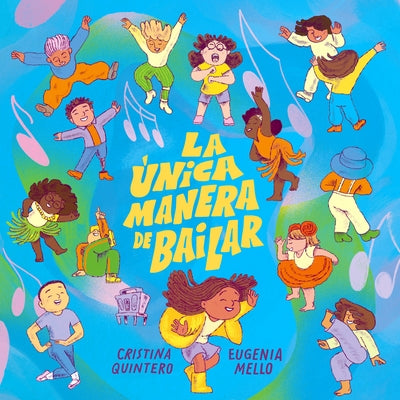 La Única Manera de Bailar / The Only Way to Dance by Quintero, Cristina
