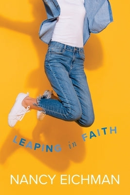 Leaping in Faith by Eichman, Nancy