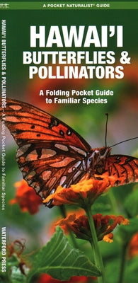 Hawai'i Butterflies and Pollinators: A Folding Pocket Guide to Familiar Species by Waterford Press