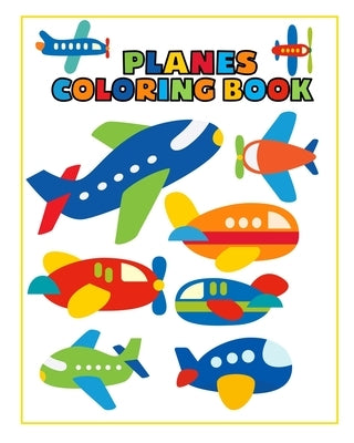 Planes Coloring Book: 30 Fun and Simple Illustrations for Kids by Club, The Little Learners