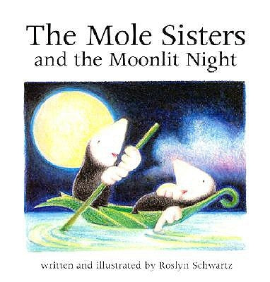 The Mole Sisters and Moonlit Night by Schwartz, Roslyn