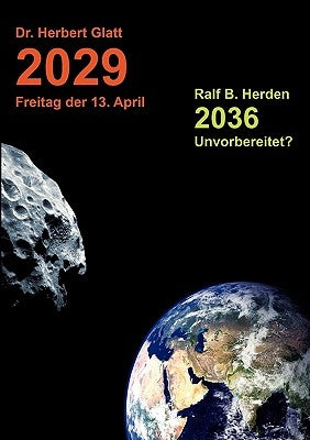 2029 Freitag der 13. April: 2036 - Unvorbereitet ? by Glatt, Herbert