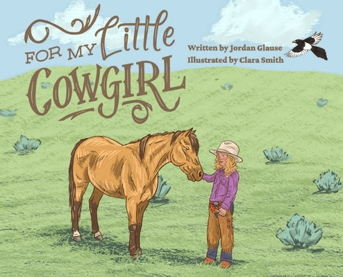 For My Little Cowgirl by Glause, Jordan