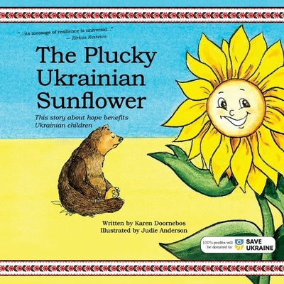 The Plucky Ukrainian Sunflower: This story about hope benefits Ukrainian children by Doornebos, Karen