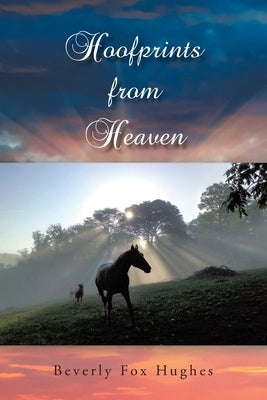 Hoofprints from Heaven by Hughes, Beverly Fox