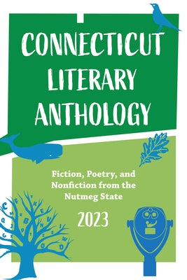 Connecticut Literary Anthology 2023: Celebrating Authors From the Nutmeg State by Buitron, Victoria