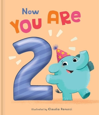 Now You Are 2: A Birthday Book by Ranucci, Claudia