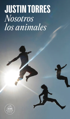 Nosotros Los Animales / We the Animals by Torres, Justin