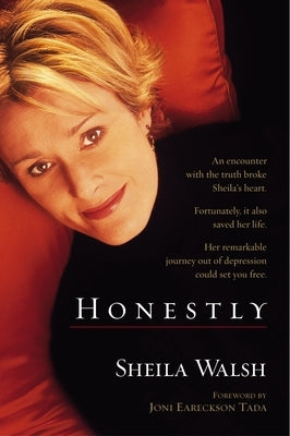 Honestly: An Encounter with the Truth . . . a Remarkable Journey Out of Depression by Walsh, Sheila