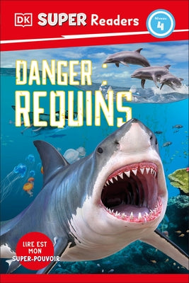 DK Super Readers Level 4 French Translation Shark Attack - Danger: Requins by DK