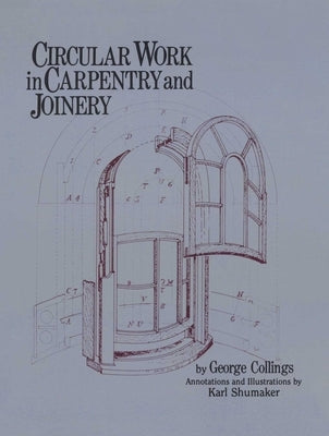 Circular Work in Carpentry and Joinery by Collings, George