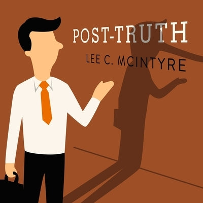 Post-Truth Lib/E by Josdal, Matthew