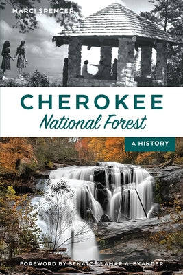 Cherokee National Forest: A History by Spencer, Marci